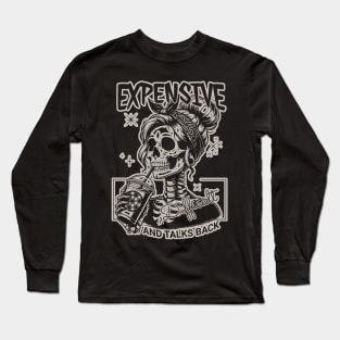 Skeleton Expensive Difficult And Talks Back Long Sleeve T-Shirt